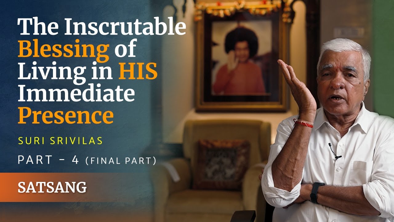 The Inscrutable Blessing of Living in His Immediate Presence | Suri Srivilas, Part 4 | Satsang