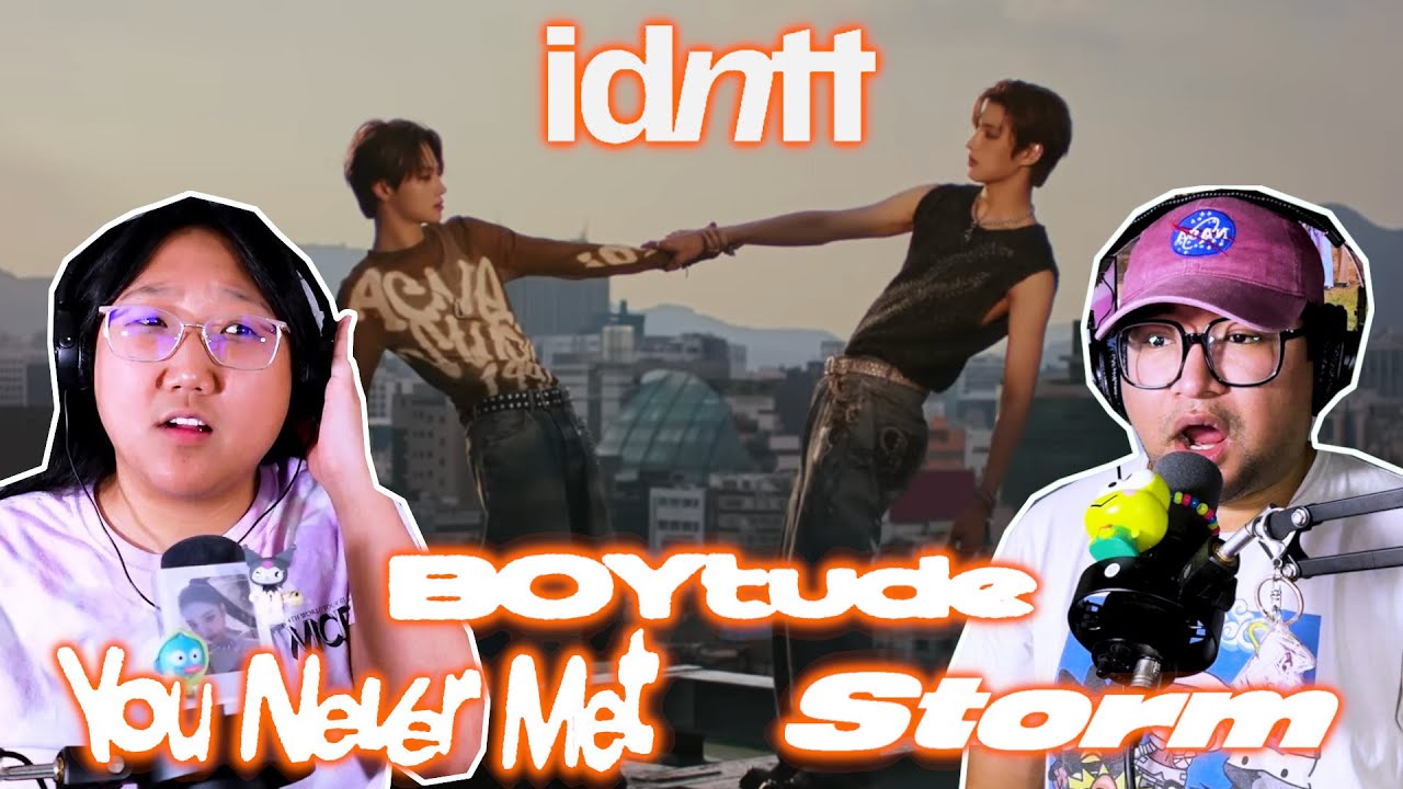 Girl Group Stans React to idntt (아이덴티티) ‘You Never Met’, ‘BOYtude’, & ‘던져 (Storm)’ MV!