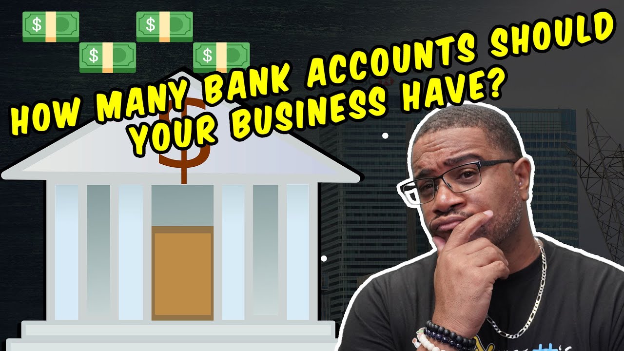 How Many Business Bank Accounts Do You Really Need?