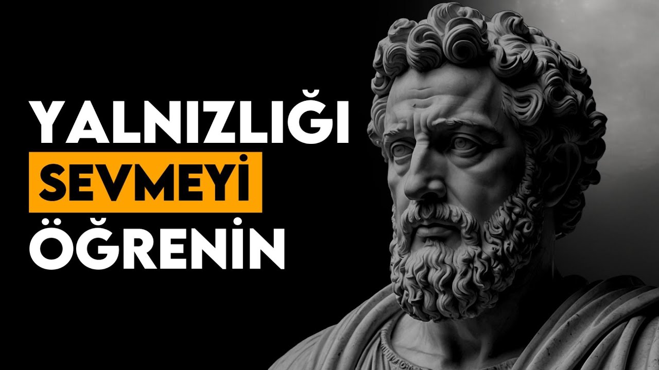 Kendinizle Baş Başa Kalmayı Öğrenin - YALNIZLIK EN BÜYÜK GÜCÜNÜZDÜR - Stoacılık