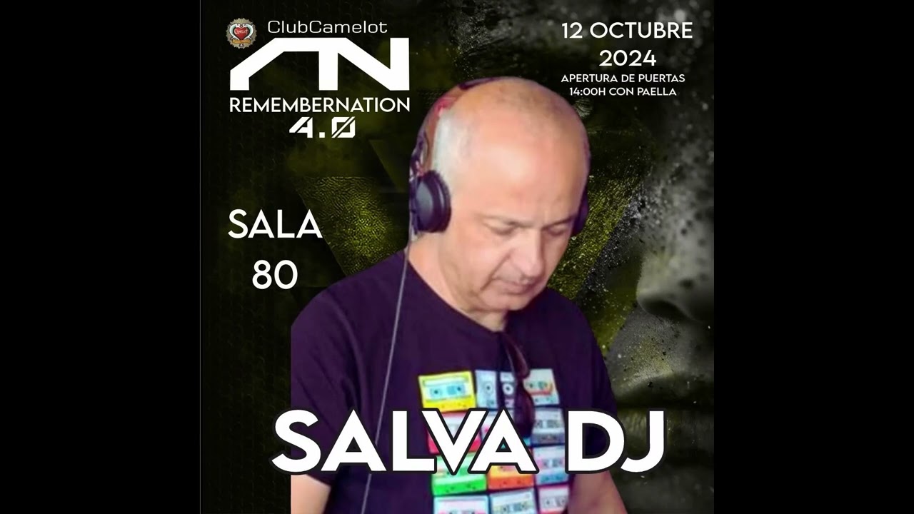Salva DJ @ Club Camelot (Remember Nation 4.0 - Sala 80) 12/10/2024