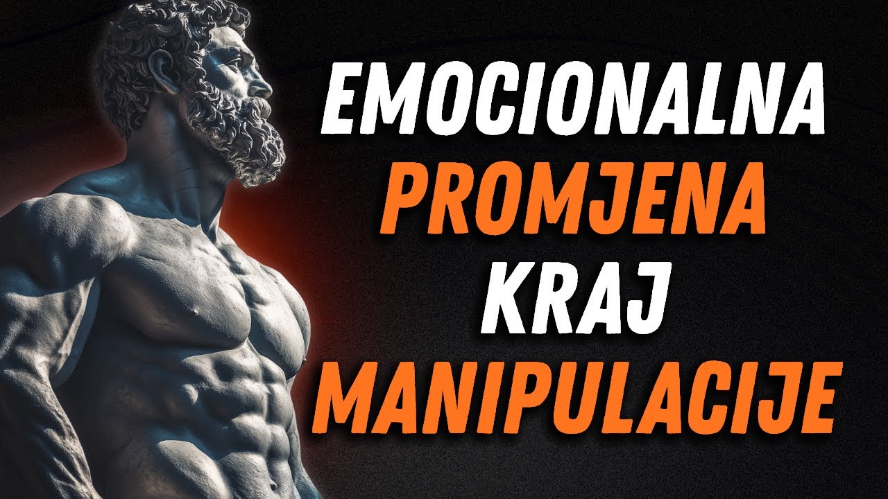 PROMIJENIO SI SVOJ EMOCIONALNI ODGOVOR... I SADA NE ZNAJU KAKO TE MANIPULIRATI | STOICIZAM
