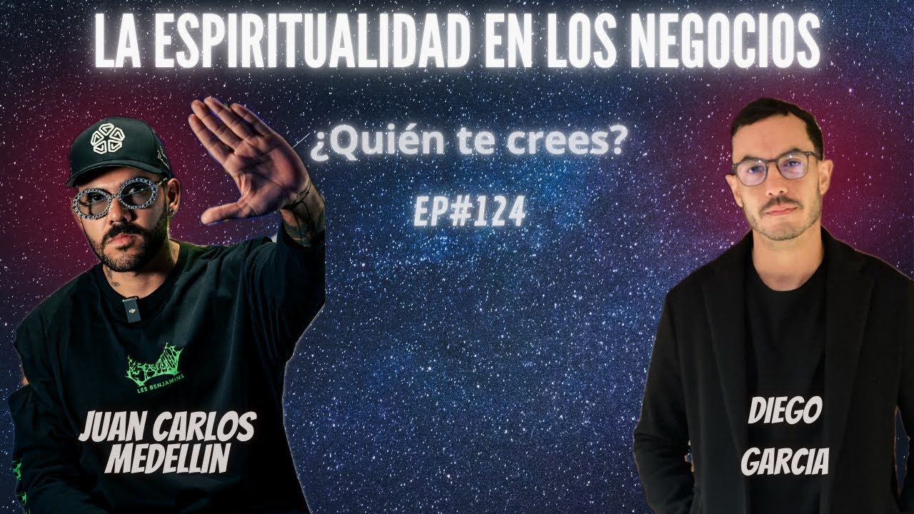 Manifestación y Espiritualidad en los Negocios con Diego García | ¿Quién te crees? EP#124