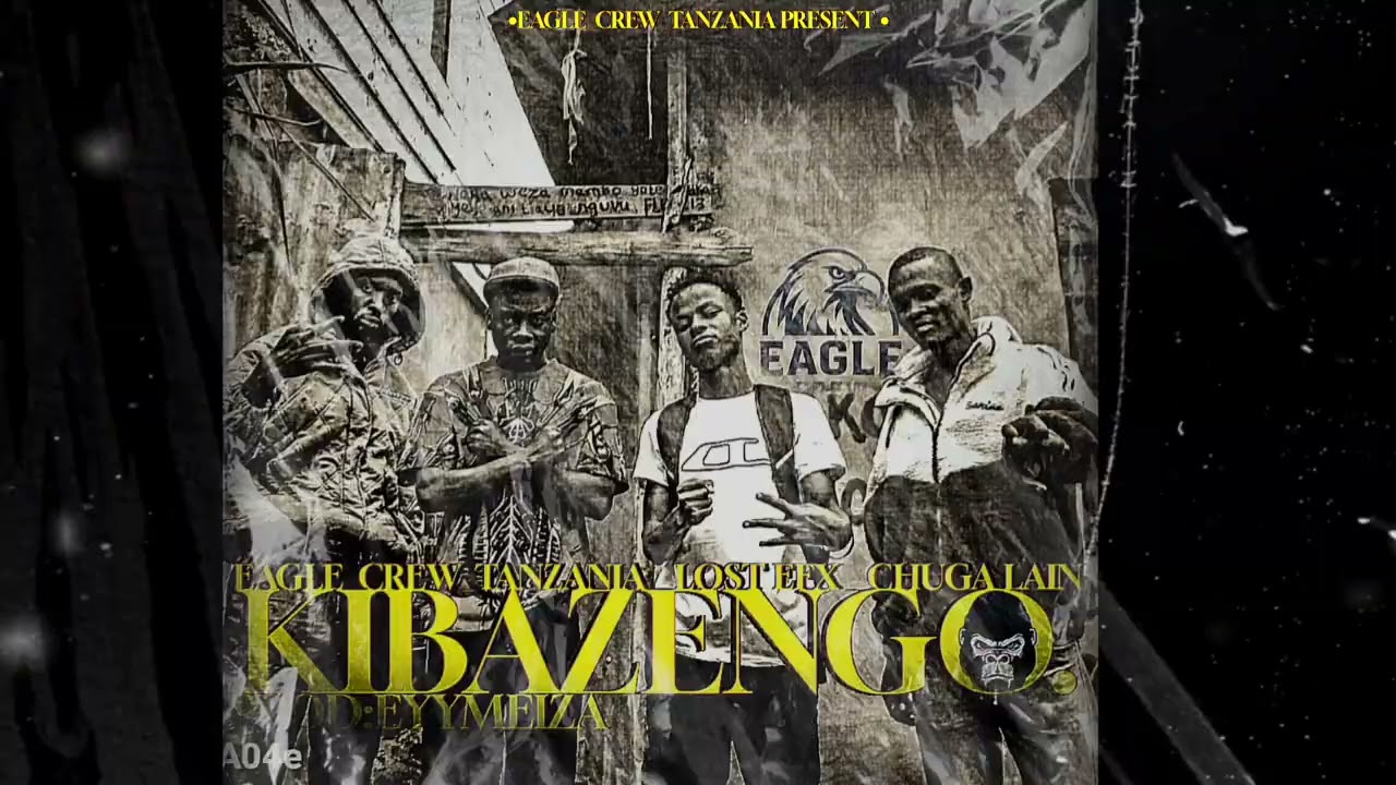 EAGLE_CREW_TANZANIA FT LOST EFX & CHUGALIN-KIBAZENGO (OFFICIAL AUDIO)#arusha #udangang  #lostefx 