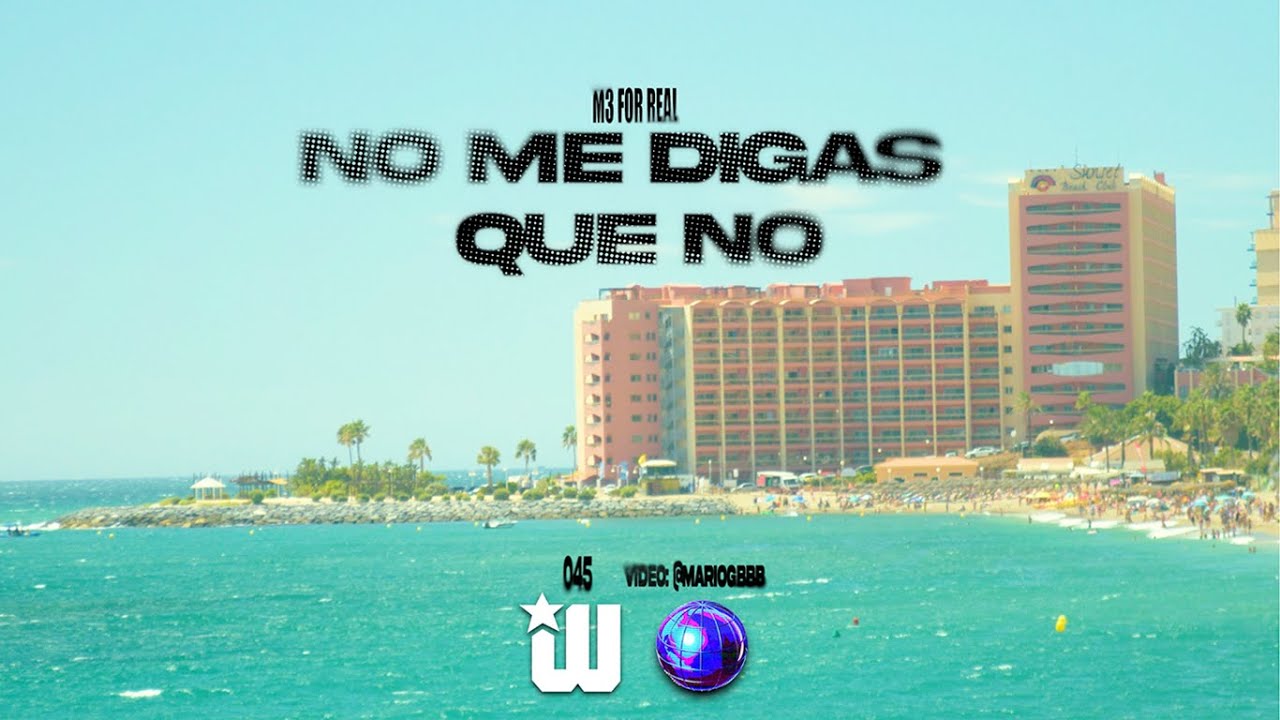 M3 - NO ME DIGAS QUE NO (Videoclip oficial)