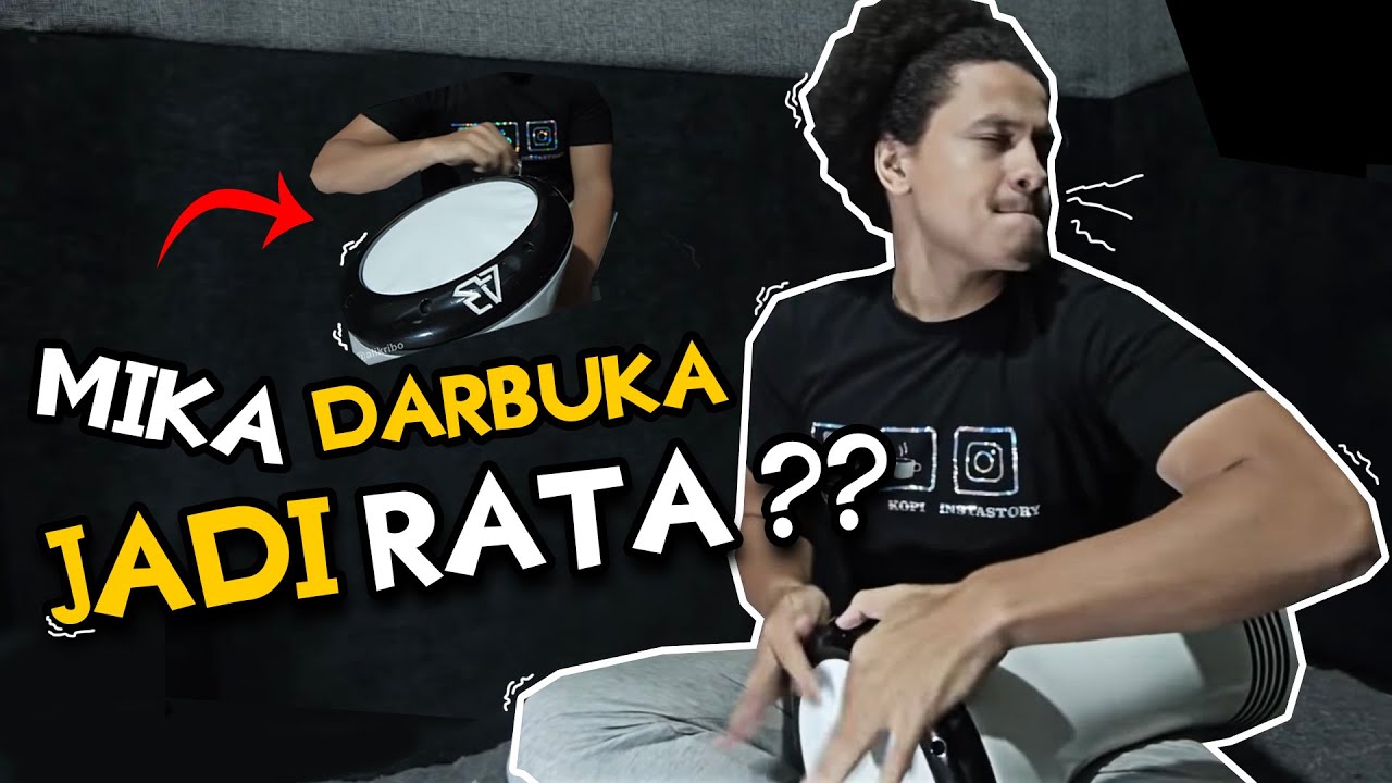 MIKA DARBUKA GAK RATA & BERMASALAH ? NONTON INI !!