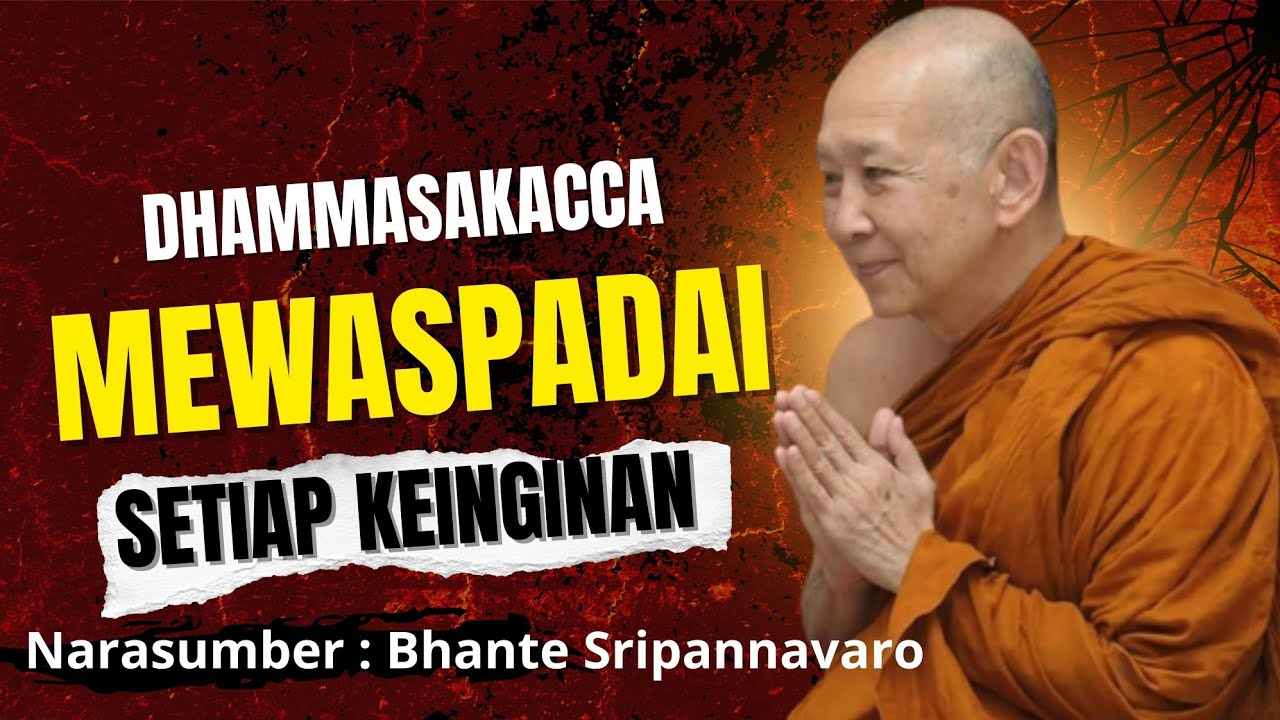 Dhammasakacca Bhante Sripannavaro|| Belajar Mendalami Dhamma sebagai Obat Kesehatan Mental #bhante 