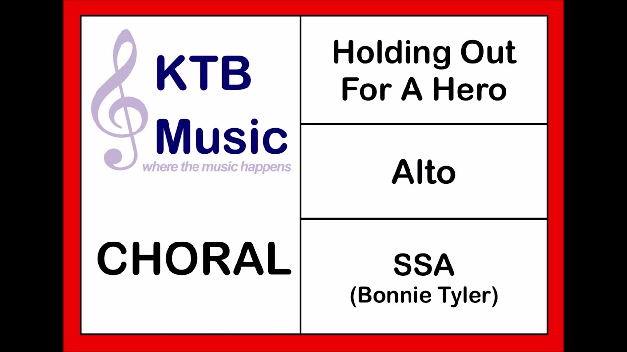 Holding Out For A Hero (Bonnie Tyler) SSA Choir [Alto Part Only]