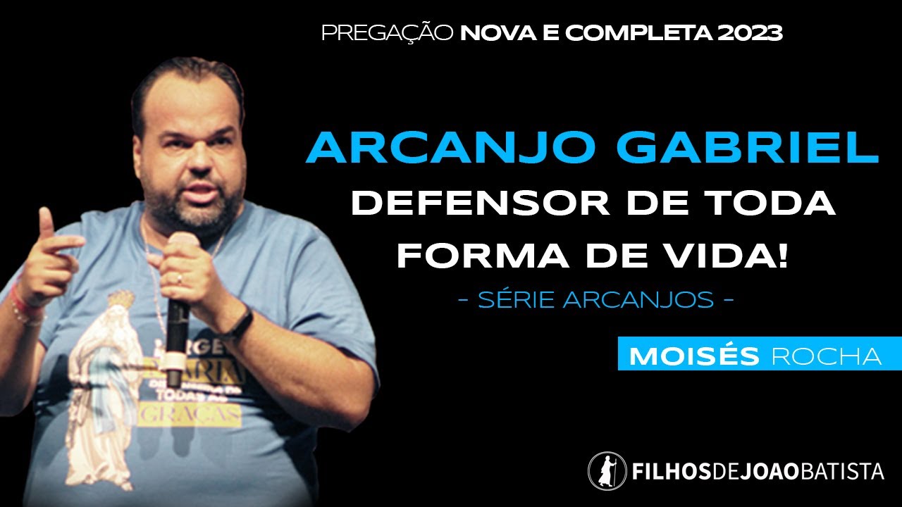 Arcanjo Gabriel, o defensor de toda forma de vida! | Pregação NOVA 2023 - Moisés Rocha