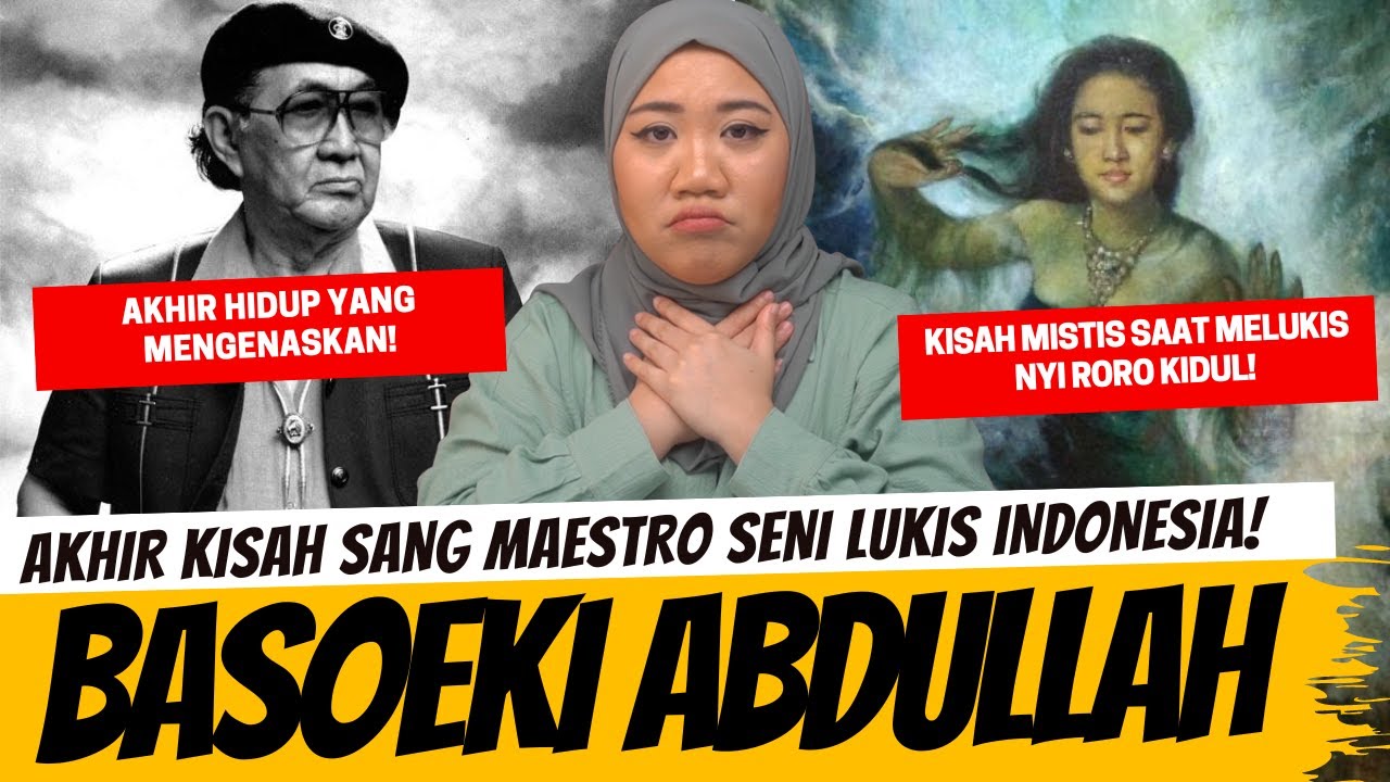 AKHIR HIDUP SANG MAESTRO LUKIS BASOEKI ABDULLAH