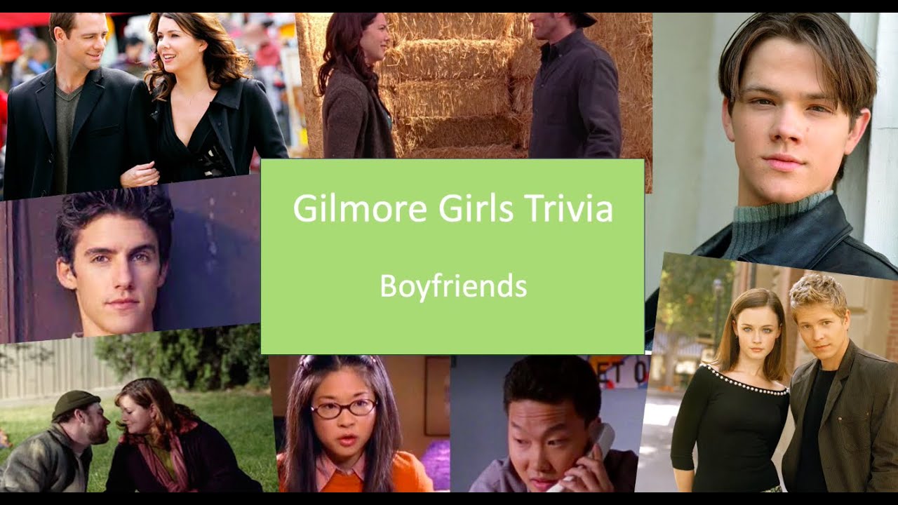 Gilmore Girls Trivia - Boyfriends