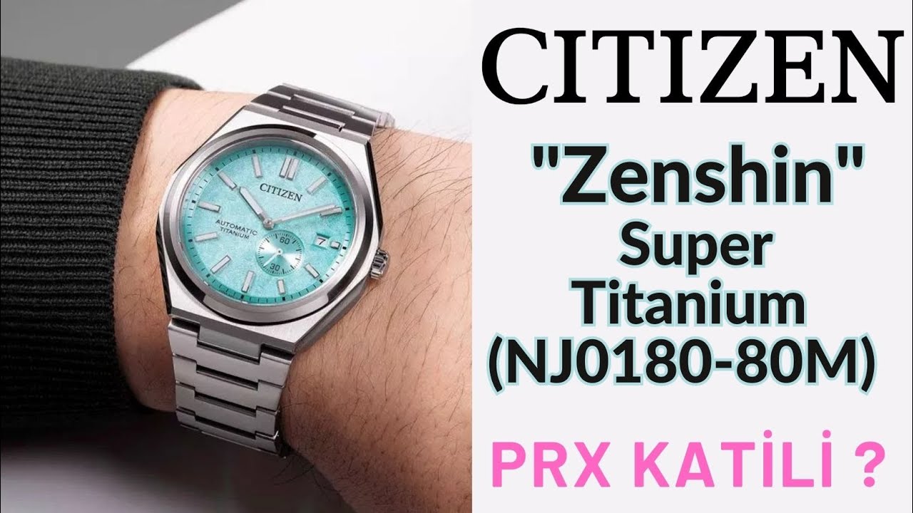 CITIZEN ZENSHİN TİFFANY BLUE OTOMATİK SAAT İNCELEMESİ (PRX İN EN BÜYÜK RAKİBİ !!!) #citizen #zenshin