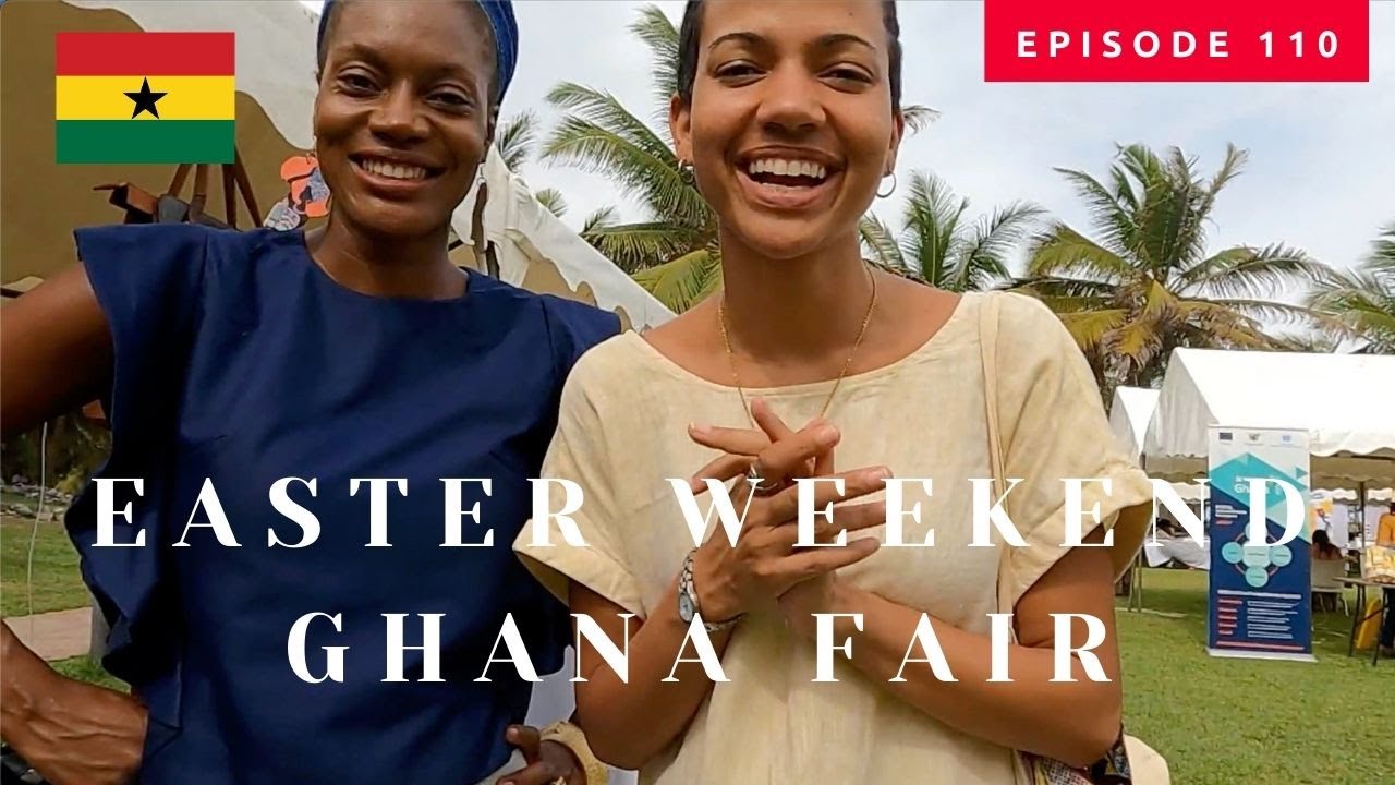 Easter Weekend 2022 in Accra - Trade Fair & YouTuber Catch Up! | Global Gyal | Episode #110 #GHANA