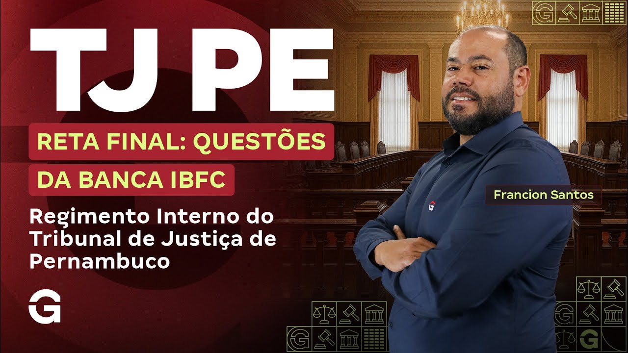 Concurso TJ PE | Reta Final: Questões da banca: IBFC | Regimento Interno do Tribunal de Justiça