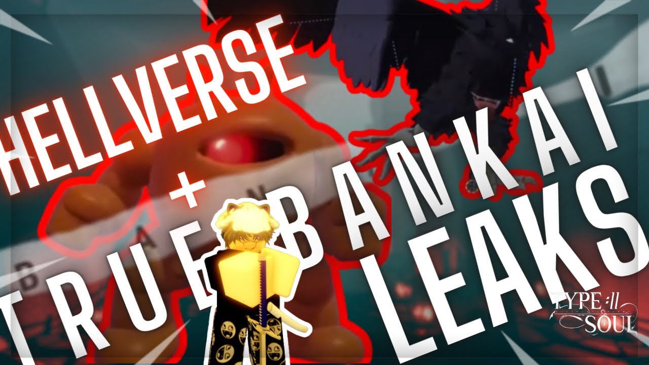 [Type Soul] TRUE BANKAI REQUIREMENTS + NEW HELLVERSE LEAKS!