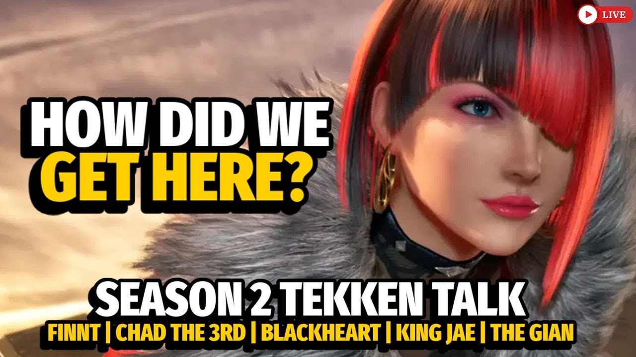 Tekken Talk Community Discussion w/ King Jae, Chad The 3rd, Blackheart, Gian, FinnT, Buff Guy & More