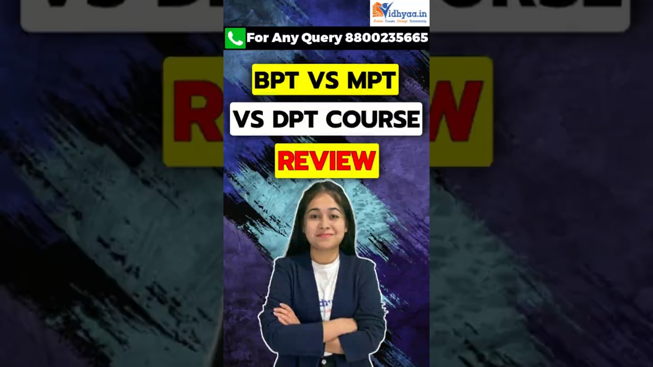 BPT vs MPT vs DPT Course Review | Physiotherapy Career Scope | Eligibility Criteria | Fees | Salary
