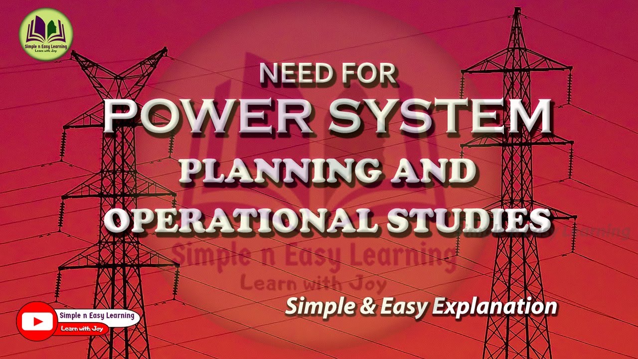 Need for Power system planning and operational Studies | Power System Analysis