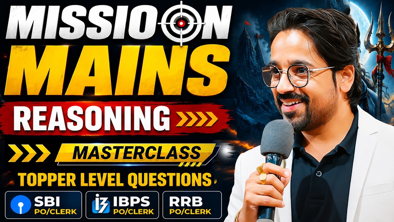 MISSION MAINS REASONING MASTERCLASS | SBI PO/CLERK, IBPS PO/CLERK, RRB PO/CLERK | BANKING EXAMS 2026