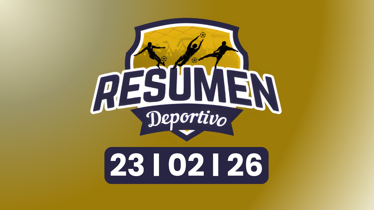 #ENVIVO | RESUMEN DEPORTIVO – Hoy lunes 23 de febrero de 2026