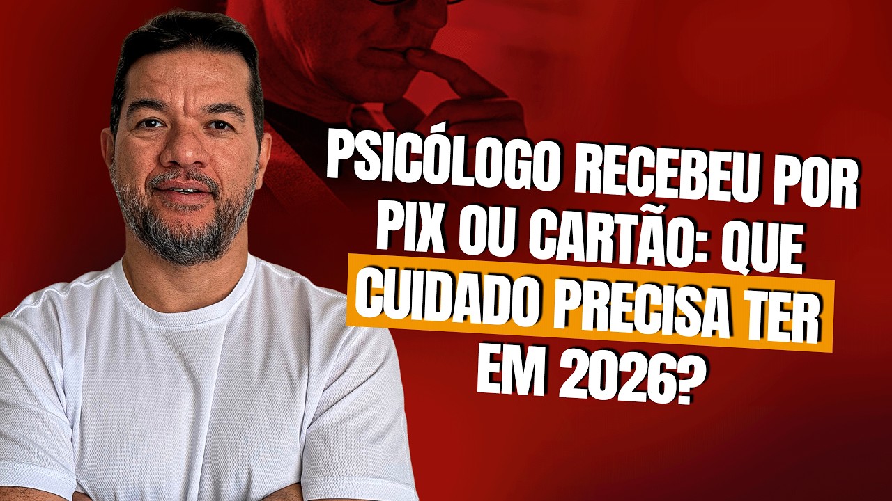 PSICÓLOGO: Recebeu por PIX ou Cartão? O CUIDADO ESSENCIAL que Você Precisa Ter em 2026!