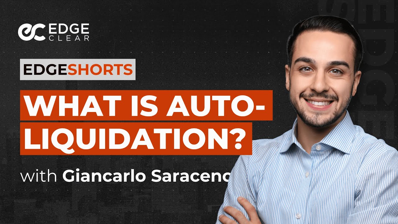 What Is Auto-Liquidation? | EdgeShorts: Futures, Fast & Simple