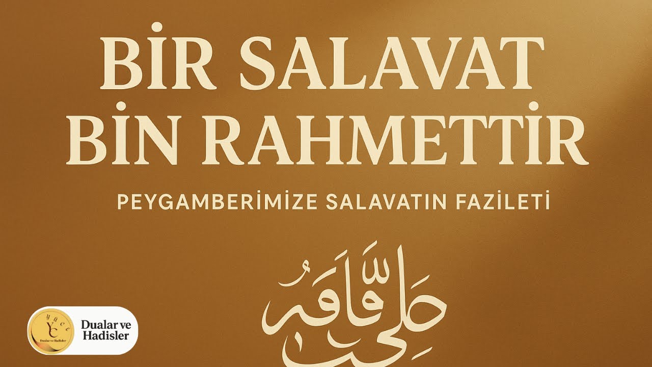 Bir Salavat Bin Rahmettir – Peygamberimize Salavat Getirmenin Büyük Fazileti 🤲