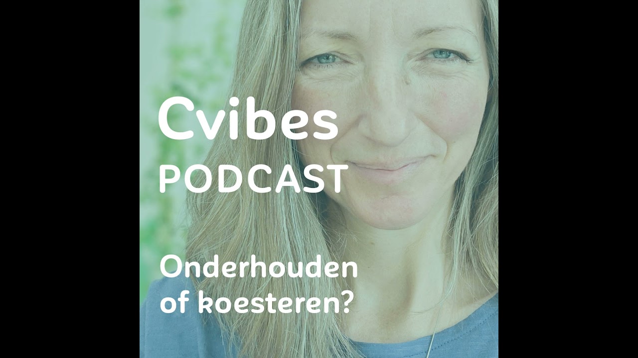 Onderhouden of koesteren?