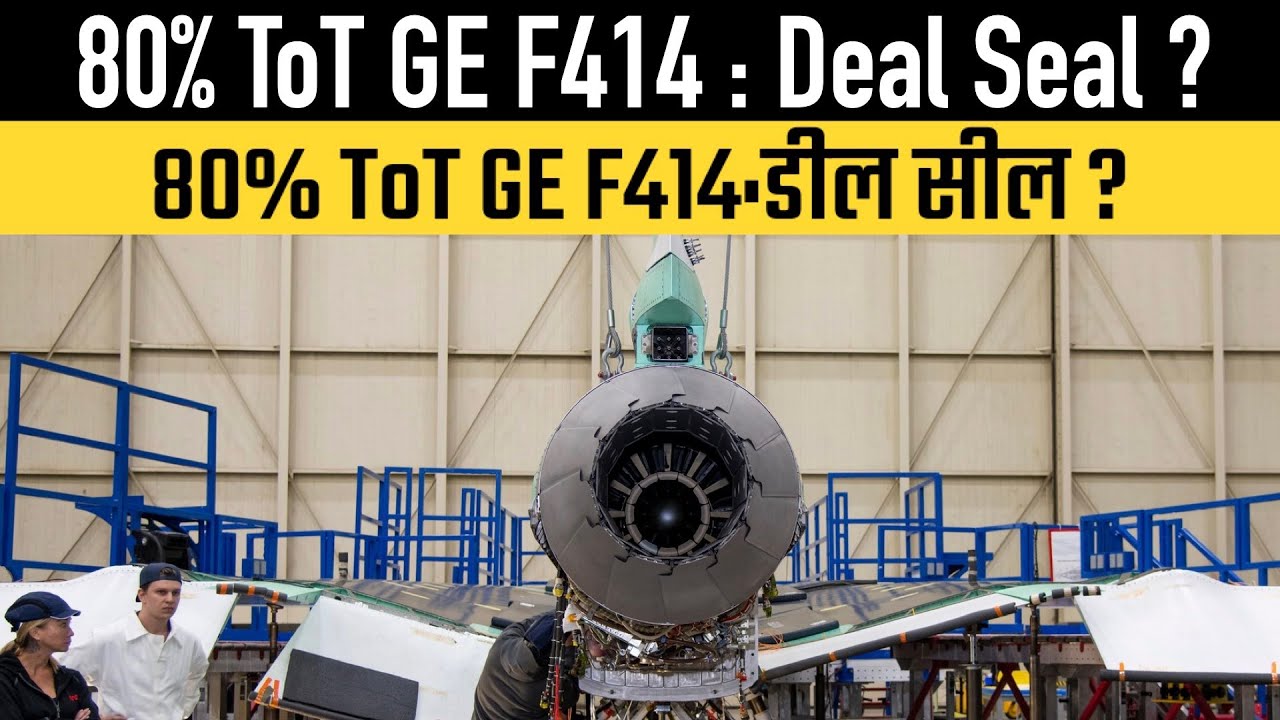80% ToT GE F414 : Deal Seal ?