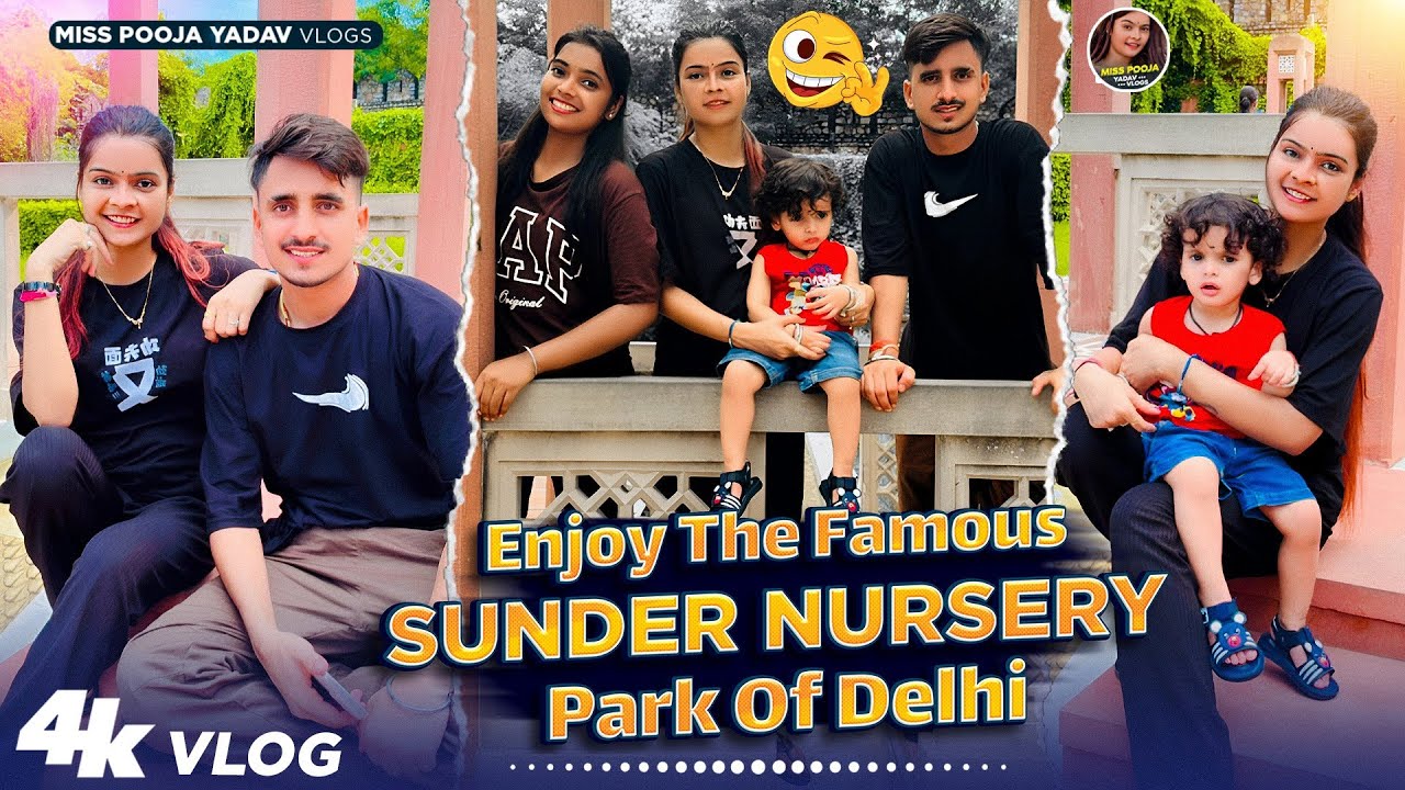 #Vlog । Enjoy The Famous ( Sunder Nursery ) Park Of Delhi । #miss_pooja_yadav , #tuntun_yadav 