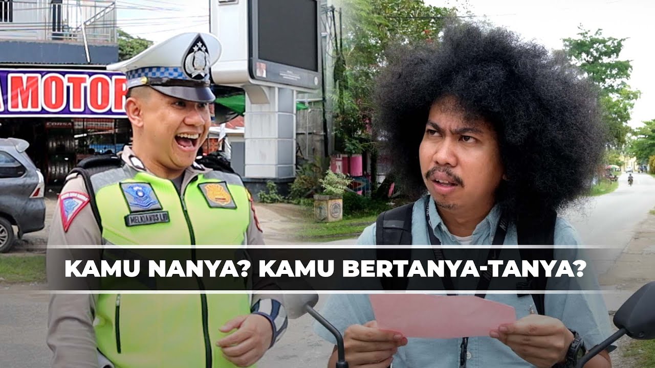Kamu Nanya? Kamu Bertanya-Tanya?