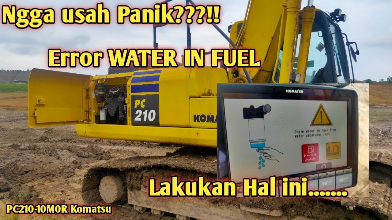 Muncul error Water in fuel ( WIF ) di PC 210 ??? Lakukan hal ini terlebih dahulu....