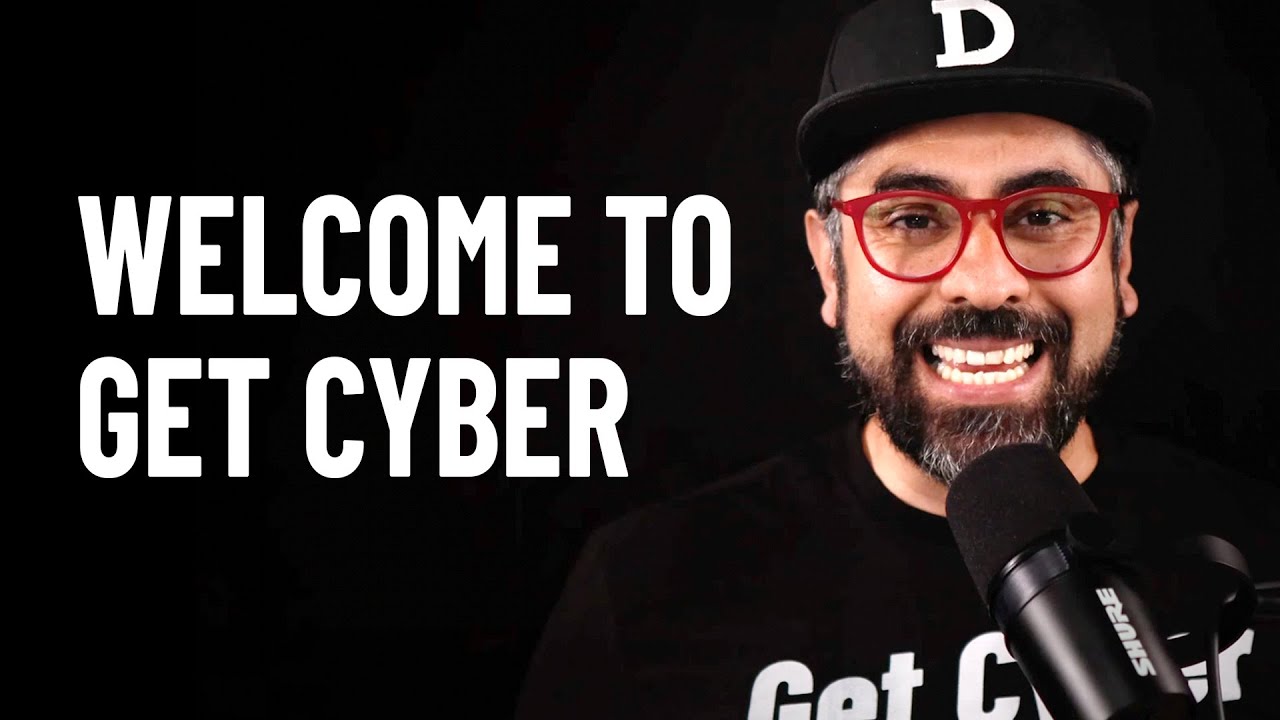 Welcome to Get Cyber - Watch this first!