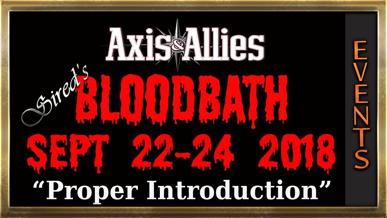 Axis and Allies 2018 Bloodbath event video 1