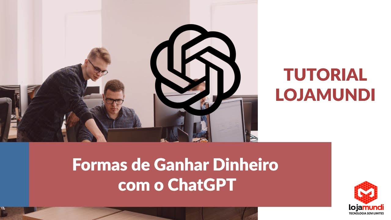 Formas de Ganhar Dinheiro com o ChatGPT - Tutorial LojaMundi
