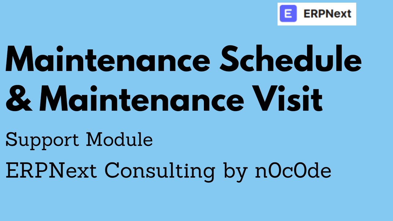 Maintenance Schedule and Maintenance Visit | Support Module