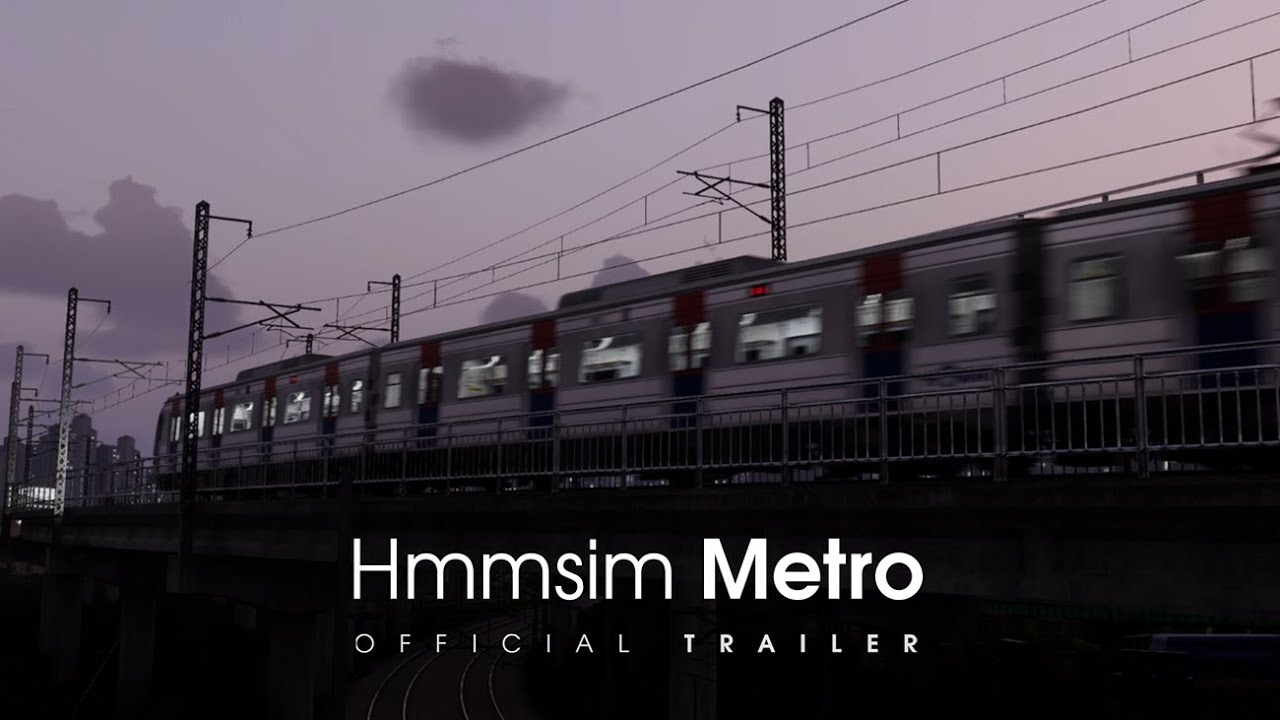 Hmmsim Metro - Official Trailer