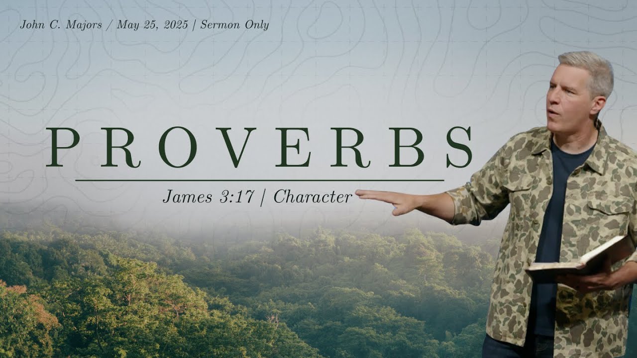 James 3:17 | Character: What Proverbs Says | Sermon Only
