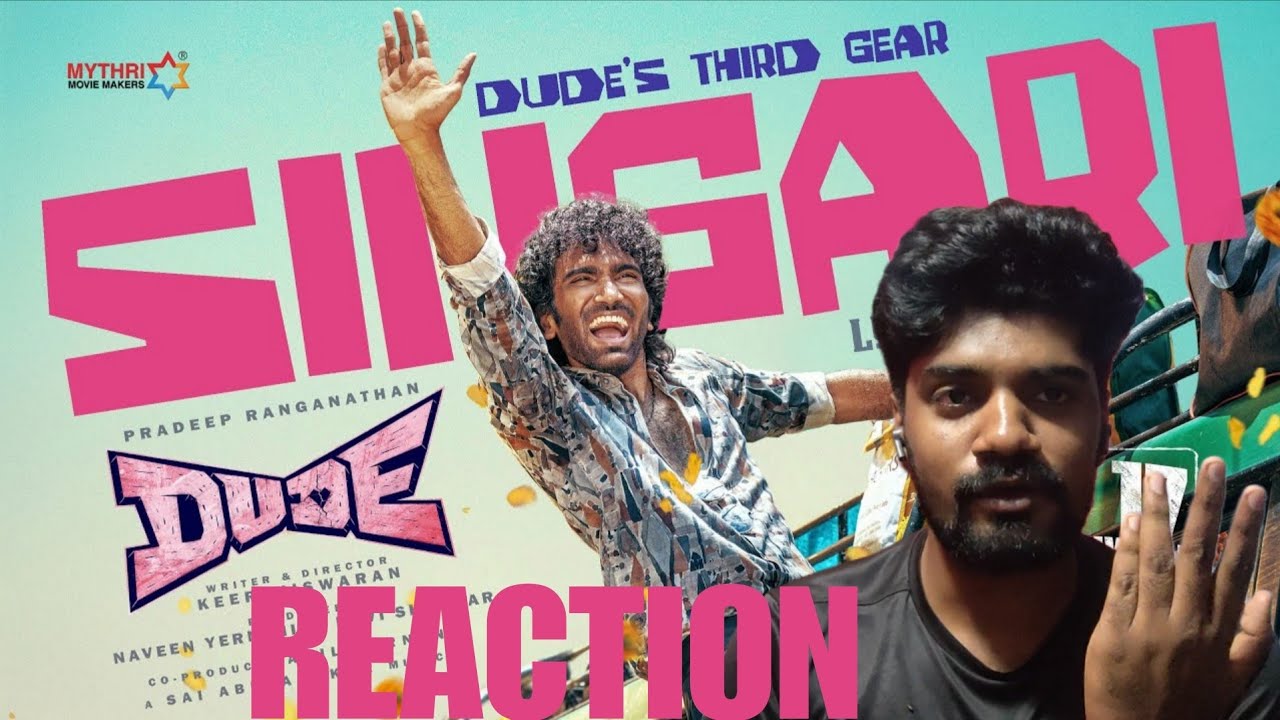 Singari Song Reaction | Dude Tamil Movie | Pradeep Ranganathan | Tamil Song Reaction