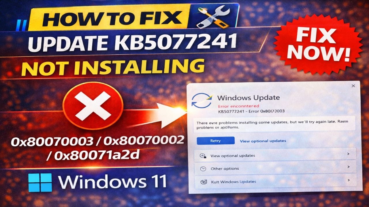 Fix Update KB5077241 Not Installing Install Error Code 0x80070003/0x80070002/0x80071a2d Windows 11