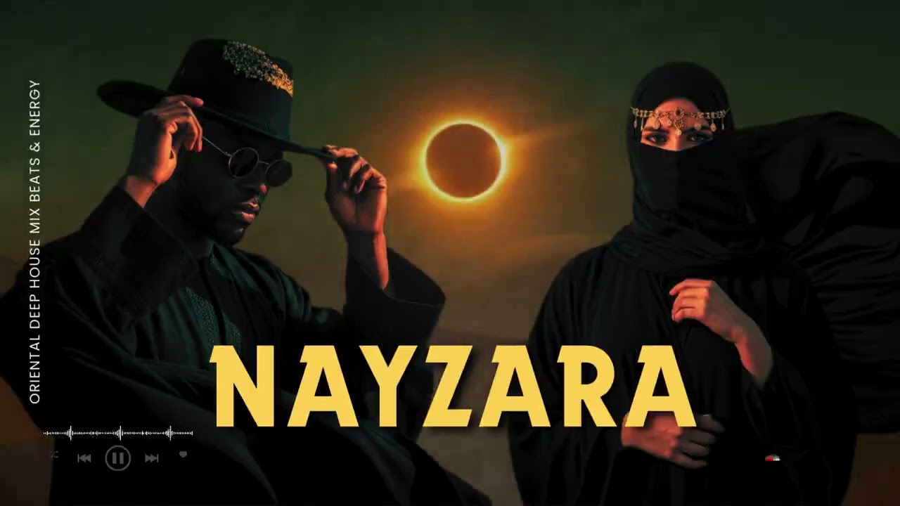 Nayzara — نيزارا Oriental Deep House Mix — Mystical Desert Vibes & Organic Groove
