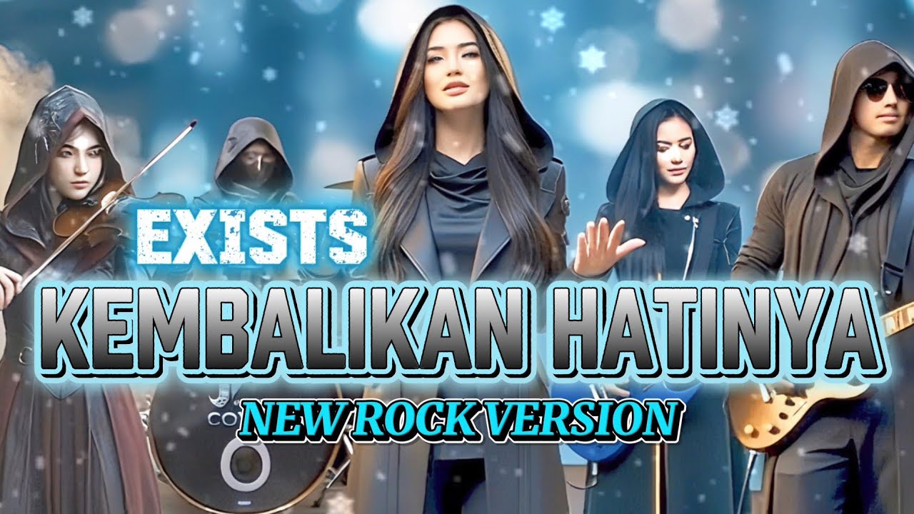 KEMBALIKAN HATINYA - EXISTS [ ROCK VERSION ] (Lirik Lagu) 