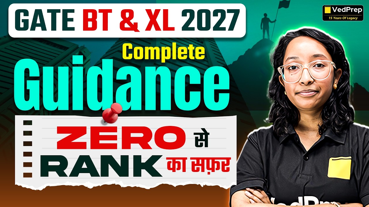 GATE BT & XL 2027 🚀 Complete Guidance | Zero to AIR Strategy | VedPrep GATE