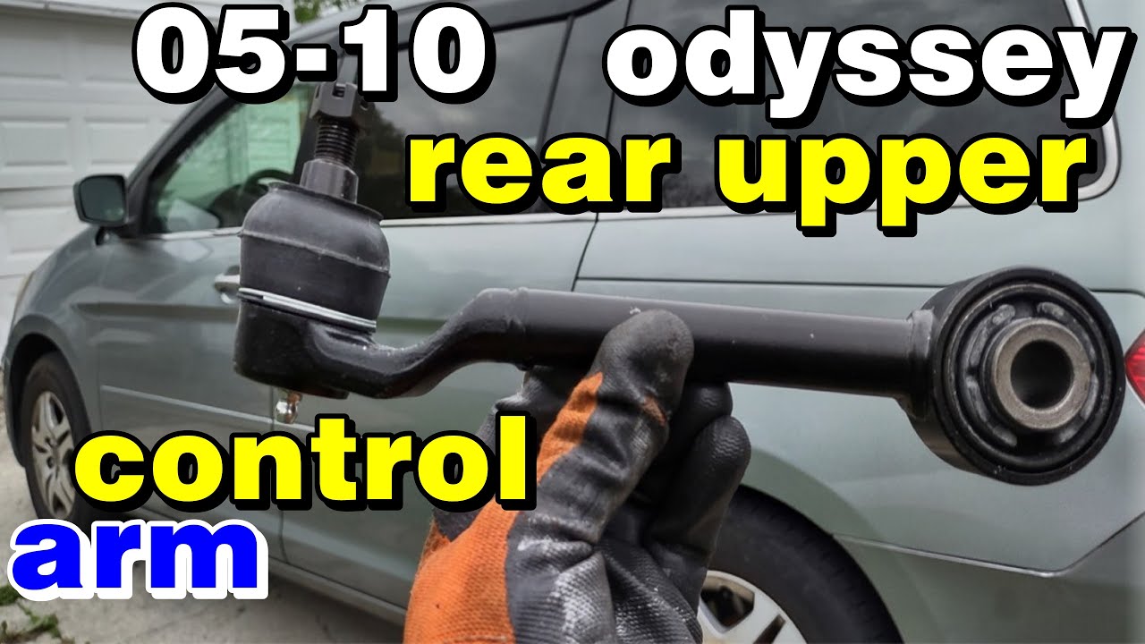 honda odyssey rear upper control arm replacement