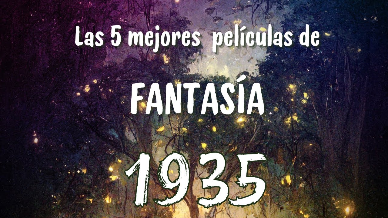 5 películas de fantasía de 1935