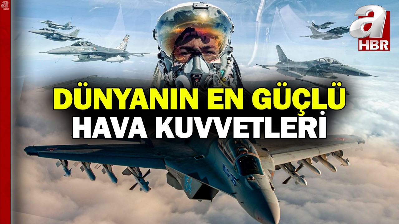 Türkiye en fazla uçağı olan 10 ülke arasında! İşte dünyanın en güçlü hava kuvvetleri | A Haber