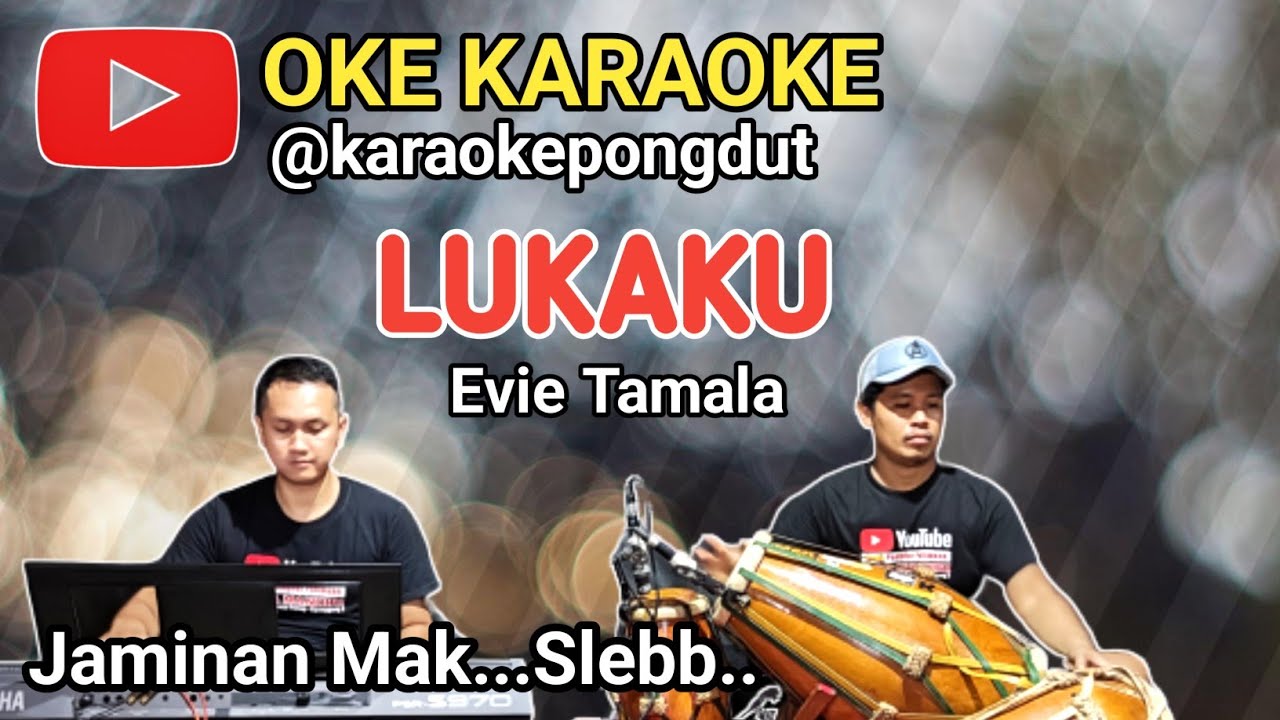 LUKAKU EVIE TAMALA - KARAOKE PONGDUT