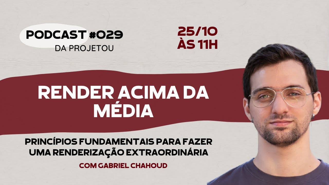 #029 RENDERIZAÇÃO FOTORREALISTA: PASSO A PASSO | PROJETOU CAST