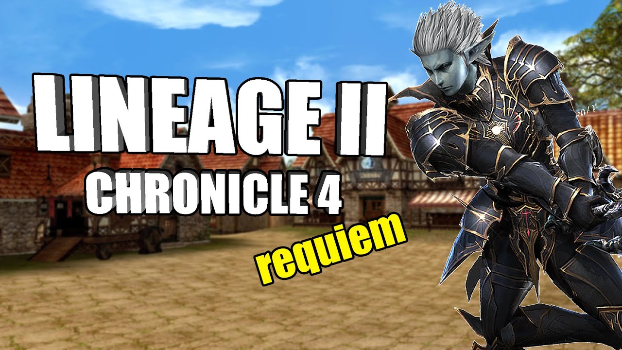 РЕКВИЕМ ПО ММО #7: Lineage 2 - Chronicle 4 (С4)
