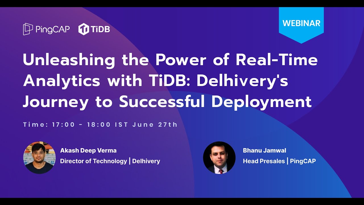 Unleashing the Power of Real-Time Analytic with TiDB: Delhivery's Journey to Successful Deployment